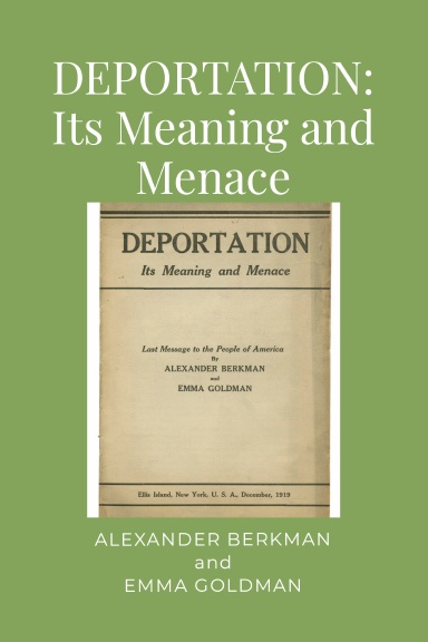 Deportation Its Meaning and Menace: Last Message to the People of ...